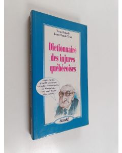 Kirjailijan Yvon Dulude & Jean-Claude Trait käytetty kirja Dictionnaire des injures québécoises