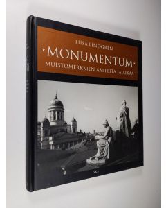 Kirjailijan Liisa Lindgren käytetty kirja Monumentum : muistomerkkien aatteita ja aikaa