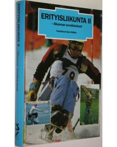 Kirjailijan Esko ym. Mälkiä käytetty kirja Erityisliikunta 2, Kasvatukselliset, tekniset ja rakenteelliset sovellutukset ja kilpaurheilu