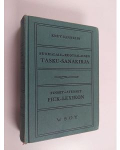 Kirjailijan Knut Cannelin käytetty kirja Suomalais-ruotsalainen taskusanakirja = finsk-svenskt ficklexikon