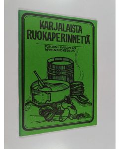 Kirjailijan Raita ym. Suuronen käytetty teos Karjalaista ruokaperinnettä