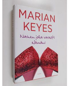 Kirjailijan Marian Keyes käytetty kirja Nainen joka varasti elämäni (ERINOMAINEN)