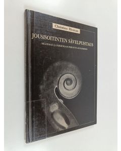 Kirjailijan Christine Heman käytetty kirja Jousisoitinten sävelpuhtaus : melodiaan ja harmoniaan perustuva kuuleminen