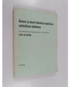 Kirjailijan Eero Viitaniemi käytetty kirja Ääneen ja ääneti lukemisen opetuksen suhteelinen tehokkus : Eksperimentaalinen tutkimus