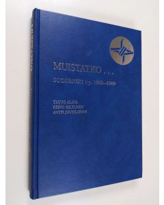 Kirjailijan Teuvo Alava käytetty kirja Muistatko... : Sotavangit r.y. 1969-1989 (tekijän omiste, signeerattu)