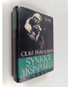 Kirjailijan Olavi Paavolainen käytetty kirja Synkkä yksinpuhelu : päiväkirjan lehtiä vuosilta 1941-1944 2 osa