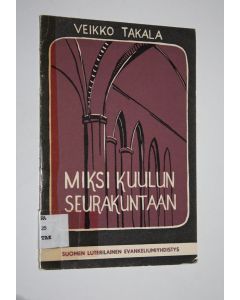 Kirjailijan Veikko Takala käytetty teos Miksi kuulun seurakuntaan