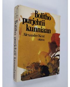 Kirjailijan Alexander Kent käytetty kirja Bolitho purjehtii kunniaan