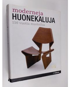 käytetty kirja Moderna möbler : design under 150 år = Moderne møbler : design gennem 150 år = Moderneja huonekaluja : 150 vuotta muotoilua