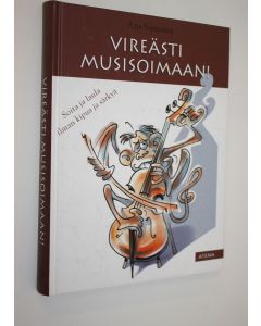 Kirjailijan Ans Samama käytetty kirja Vireästi musisoimaan! : soita ja laula ilman kipua ja särkyä