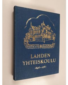 käytetty kirja Lahden yhteiskoulu 1896-1981