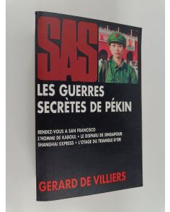 Kirjailijan Gérard De Villiers käytetty kirja Les guerres secrètes de Pékin - Rendez-vous à San Francisco ; L'homme de Kaboul ; Le disparu de Singapour ; Shanghaï Express ; L'otage du Triangle d'Or. (Yhteisnide)