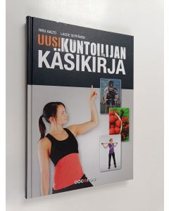 Kirjailijan Riku Aalto käytetty kirja Uusi kuntoilijan käsikirja : opas tulokselliseen kuntoliikuntaan