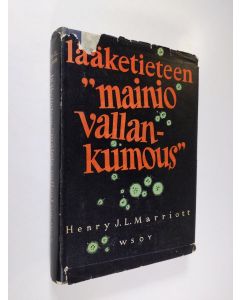 Kirjailijan Henry J. L. Marriot käytetty kirja Lääketieteen mainio vallankumous