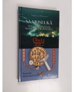 Kirjailijan Seppo J. Partanen käytetty kirja Saariselkä : magneettimäestä matkailukaupungiksi