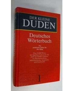 käytetty kirja Der kleine Duden ; Deutsches Wörterbuch : Ein praktischer Helfer fur den Alltag 1 (ERINOMAINEN)