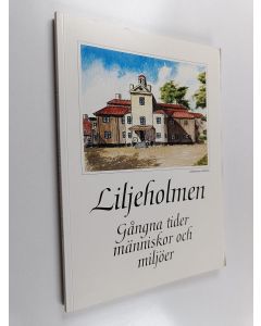 Kirjailijan Siv Swall käytetty kirja Liljeholmen : Gångna tider människor och miljöer