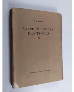 Kirjailijan T. G. Murto käytetty kirja Lappeen pitäjän historia 2 : Vuodesta 1784 nykypäiviin