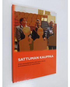 Kirjailijan Markku Silvennoinen käytetty kirja Sattuman kauppaa : kirja ammattijärjestön ja muun elämän kommelluksista ja onnistumisista