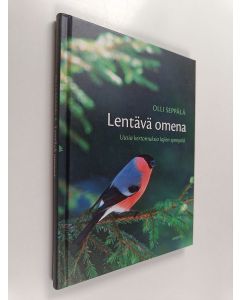 Kirjailijan Olli Seppälä käytetty kirja Lentävä omena : uusia kertomuksia lajien synnystä