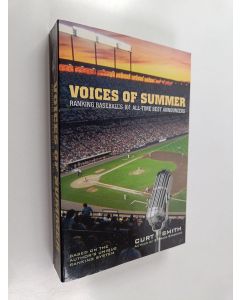 Kirjailijan Curt Smith käytetty kirja Voices of Summer - Ranking Baseball's 101 All-time Best Announcers