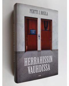 Kirjailijan Pertti J. Rosila käytetty kirja Herrahissin vauhdissa (ERINOMAINEN)