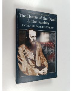 Kirjailijan Fyodor Dostoyevsky käytetty kirja The House of the Dead and the Gambler