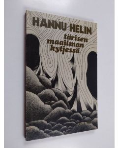 Kirjailijan Hannu Helin käytetty kirja Tärisen maailman kyljessä : runoja