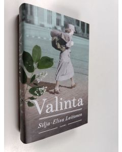 Kirjailijan Silja-Elisa Laitonen käytetty kirja Valinta (ERINOMAINEN)