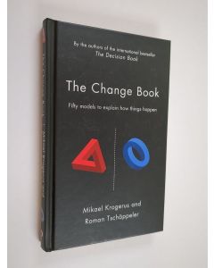 Kirjailijan Mikael Krogerus & Roman Tschäppeler käytetty kirja The Change Book : Fifty models to explain how things happen