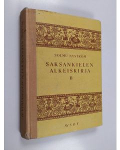 Kirjailijan Solmu Nyström käytetty kirja Saksankielen alkeiskirja 2 : Deutsches Lehrbuch für den Anfangsunterricht