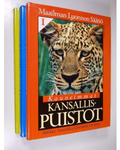 Kirjailijan Maailman luonnon säätiö käytetty kirja Kauneimmat kansallispuistot 1-3 : Afrikka Amerikka Grönlanti Oseania Eurooppa Aasia