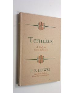Kirjailijan P. E. Howse käytetty kirja Termites : A Study in Social Behaviour
