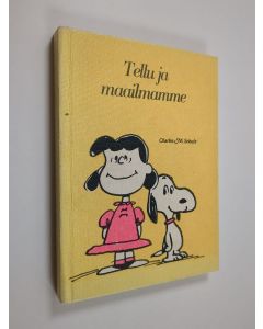 Kirjailijan Charles M. Schulz käytetty kirja Tellu ja maailmamme