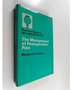 Kirjailijan Margaret E. Dodson käytetty kirja The management of postoperative pain