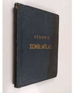 Kirjailijan Emil Sydow käytetty kirja E. von Sydow's Schul-Atlas in zwei und vierzig Karten