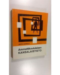 Kirjailijan Seppo Hannula käytetty kirja Ammattikoululaisen kansalaistieto