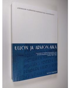 Kirjailijan Risto Turunen käytetty kirja Uhon ja armon aika : suomalainen kirjallisuusjärjestelmä, sen yhteiskuntasuhteet ja rakenteistuminen vuosina 1944-1952