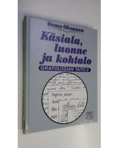 Kirjailijan Osmo Oksanen käytetty kirja Grafologian taito 2, Käsiala, luonne ja kohtalo