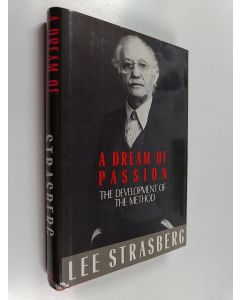 Kirjailijan Lee Strasberg käytetty kirja A dream of passion : the development of the method