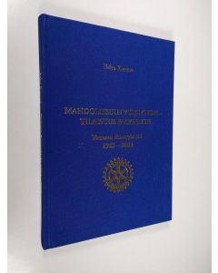 Kirjailijan Esko Kaarna käytetty kirja Mahdollisuus veljeyteen - tilaisuus palveluun : Vantaan Rotaryklubi 1963-2005