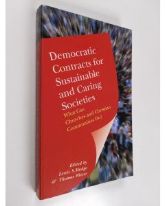 käytetty kirja Democratic contracts for sustainable societies : what can churches and Christian communities do?