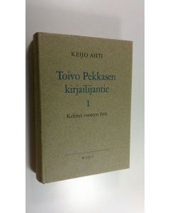 Kirjailijan Keijo Ahti käytetty kirja Toivo Pekkasen kirjailijantie 1, Kehitys vuoteen 1941