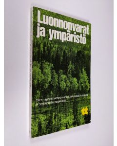 käytetty kirja Luonnonvarat ja ympäristö : YK:n raportti luonnonvarain järkevästä käytöstä ja ympäristön suojelusta