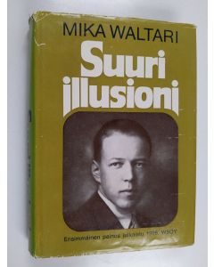 Kirjailijan Mika Waltari käytetty kirja Suuri illusioni