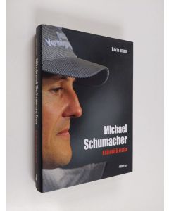 Kirjailijan Karin Sturm käytetty kirja Michael Schumacher : elämäkerta
