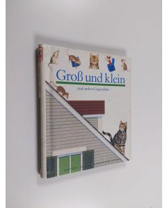 Kirjailijan Claude Delafosse & Henri Galeron käytetty kirja Gross und klein und andere Gegensätze