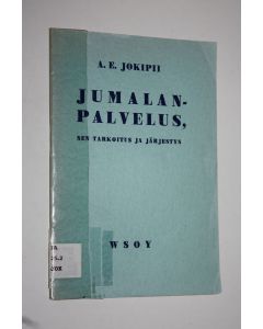 Kirjailijan A. E. Jokipii käytetty teos Jumalanpalvelus, sen tarkoitus ja järjestys