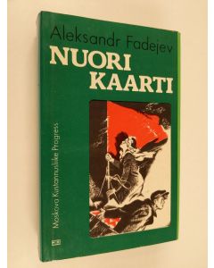 Kirjailijan Aleksandr Fadejev käytetty kirja Nuori kaarti : romaani