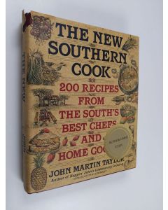 Kirjailijan John Martin Taylor käytetty kirja The New Southern Cook - Two Hundred Recipes from the South's Best Chefs and Home Cooks